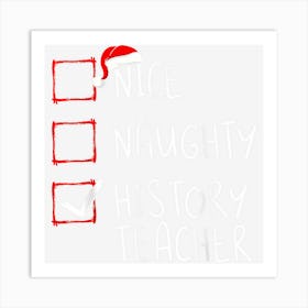 Nice Naughty History Teacher Christmas List School Santa Art Print