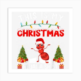 Xmas Holiday Party This Is My Ant Christmas Pajama Art Print