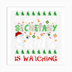 Be Nice To Secretary Santa Is Watching Secretary Christmas Art Print