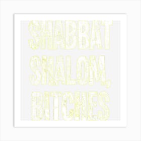 Shabbat Shalom Bitches Funny Jewish Jew Shabbos Art Print