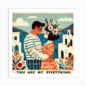 You Are My Everything Art Print