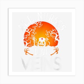 Halloween Funny Quote All Nurses Love Veins Funny Halloween Art Print