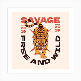 Savage Free And Wild 2019 Art Print