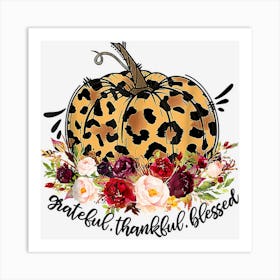 Grateful Thankful Blessed Leopard Pumpkin Thanksgiving Gifts Art Print