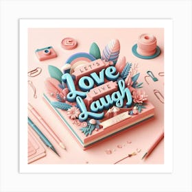 Love Live Laugh 3 Art Print