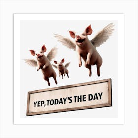 When Pigs Fly1 Art Print