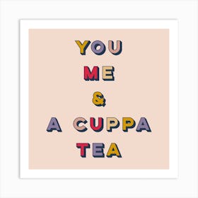 You Me And A Cuppa Tea Square Art Print