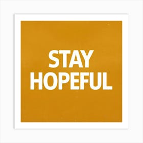 Stay Hopeful 1 Art Print