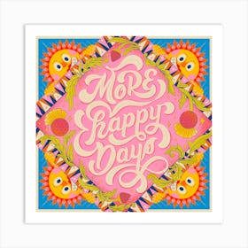 More Happy Days Art Print