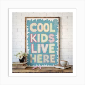 Cool Kids Live Here 2 Art Print