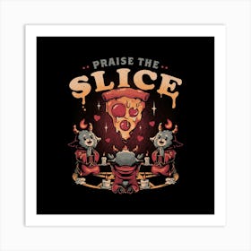 Praise the Slice - Cute Evil Dark Funny Baphomet Pizza Gift 1 Art Print