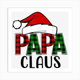 Papa Clause Santa Hat Shirt Funny Christmas Pajama Matching Art Print