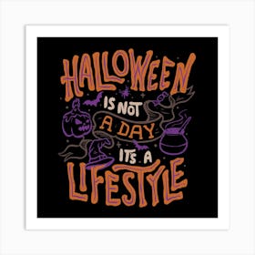 Halloween is Not a Day - Typography Funny Quotes Gift 1 Art Print