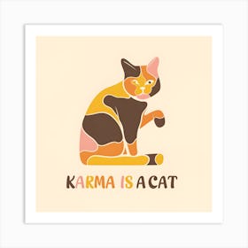 Karma Is A Cat 5 Art Print