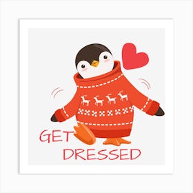 Get Dressed Penguin Art Print