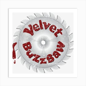 Velvet Buzzsaw Art Print