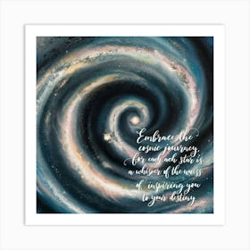 Embrace The Cosmic Journey Art Print