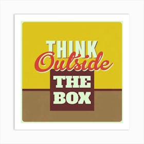 Think Outside The Box Art Print