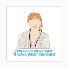 You Put Me On And Said I Was Your Favorite cardigan taylor swift  Art Print