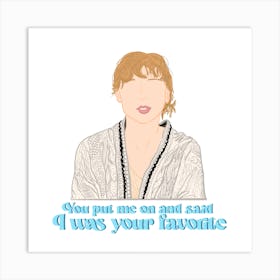 You Put Me On And Said I Was Your Favorite -  cardigan taylor swift  Art Print