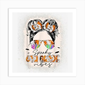 Tie Dye Spooky 6th Grade Vibes Messy Bun Girl Cute Halloween Art Print