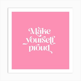 Yourself Proud Motivational Retro typography Pin Art Print