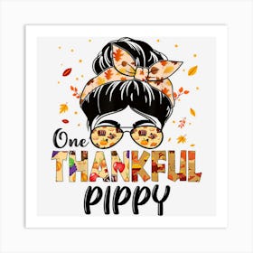 Pippy One Thankful Messy Bun Grandma Thanksgiving Autumn Art Print