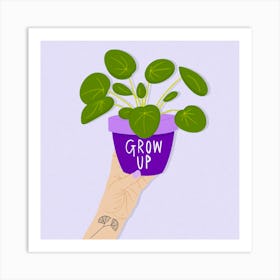 Grow Up Art Print