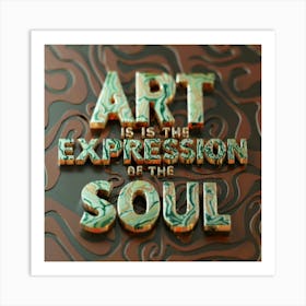 Is The Expression Of The Soul Art Print