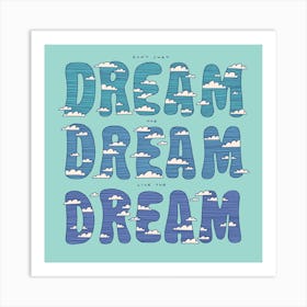 Dream Dream Dream Square Art Print