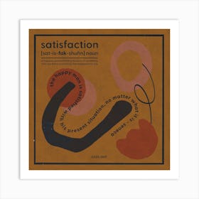 Satisfaction Art Print