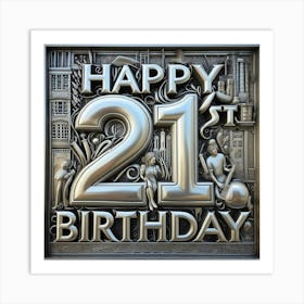 Happy 21st Birthday 1 Art Print