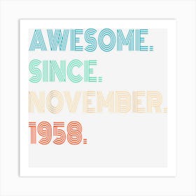 Awesome Since November 1958 64th Birthday 64 Years Old Gifts Art Print