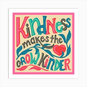 KINDNESS MAKES THE HEART GROW KINDER Uplifting Lettering Quote Pink Art Print