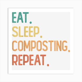 Eat Sleep Composting Repeat Art Print