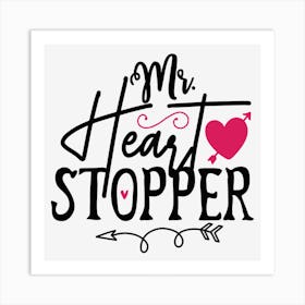 My Heart Stopper Art Print