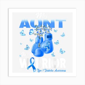 My Aunt Is A Warrior Type 1 Diabetes Awareness Boxing Art Print