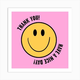 Smiley Thank You Have A Nice Day Square Art Print