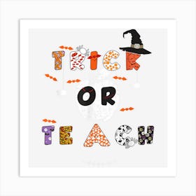 Funny Trick Or Teach Funny Teacher Halloween Art Print