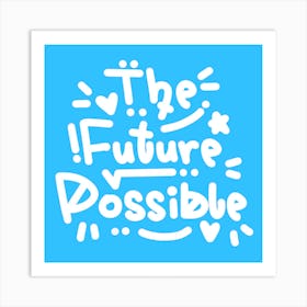 The Future Possible Art Print