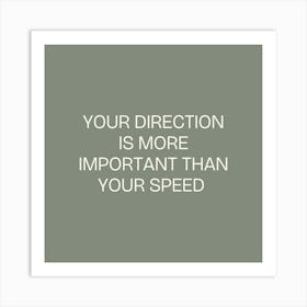 Your Direction Is More Important Than Your Speed Poster