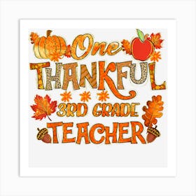 One Thankful 3rd Grade Teacher Thanksgiving Fall Mens Womens Art Print