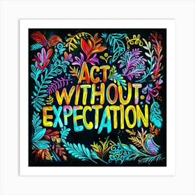 Act Without Expectations 2 Art Print