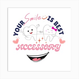 Smile Is Best Your Accessory Art Print