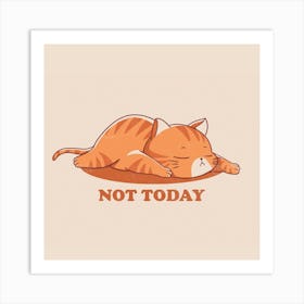 Not Today Cat Art Print