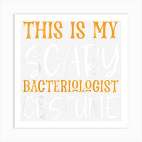 This Is My Scary Bacteriologist Costume Funny Halloween Art Print