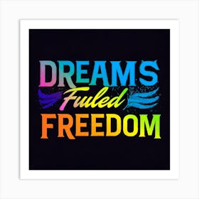 Dreams Fulfilled Freedom Art Print