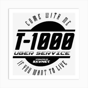 T 1000 Uber Service Art Print