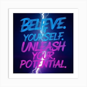 Believe In Yourself Unleash Your Potential Art Print