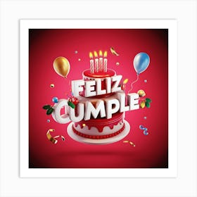 Feliz cumple and Feliz cumpleaños sign means Happy Birthday in Spanish language, Birthday party celebration gift with birthday cake candle colorful balloons best congratulation over light background wall artFeliz Cumple 19 Art Print